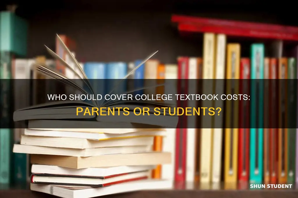 should parents pay for college textbooks or students