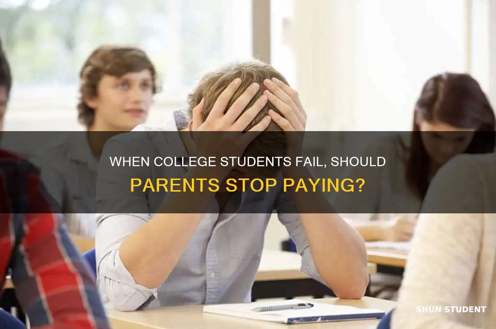 should parents stop paying when college student fails