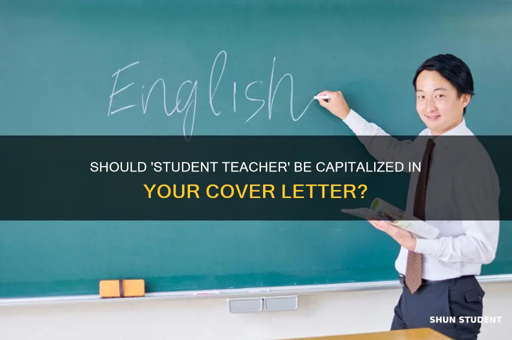 should student teacher be capitalized in cover letter