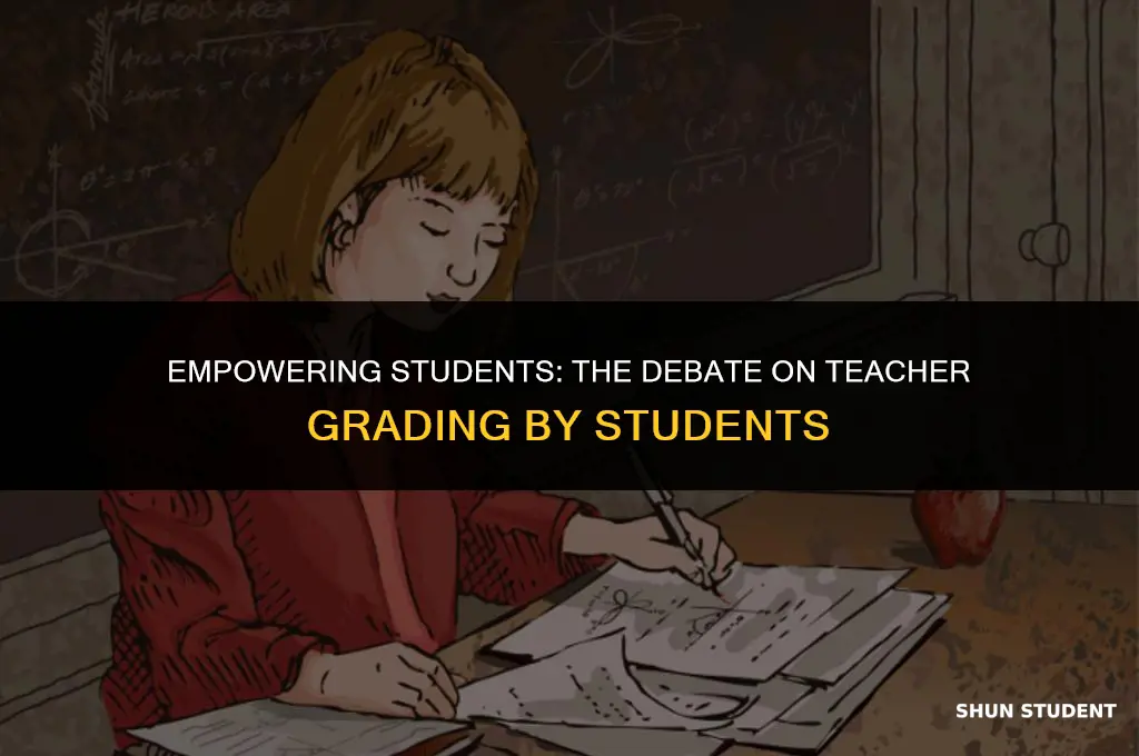 should students be allowed to grade their teachers argument