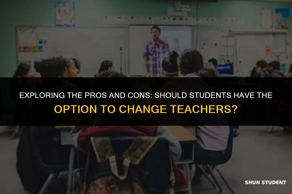 should students be allowed to switch teachers
