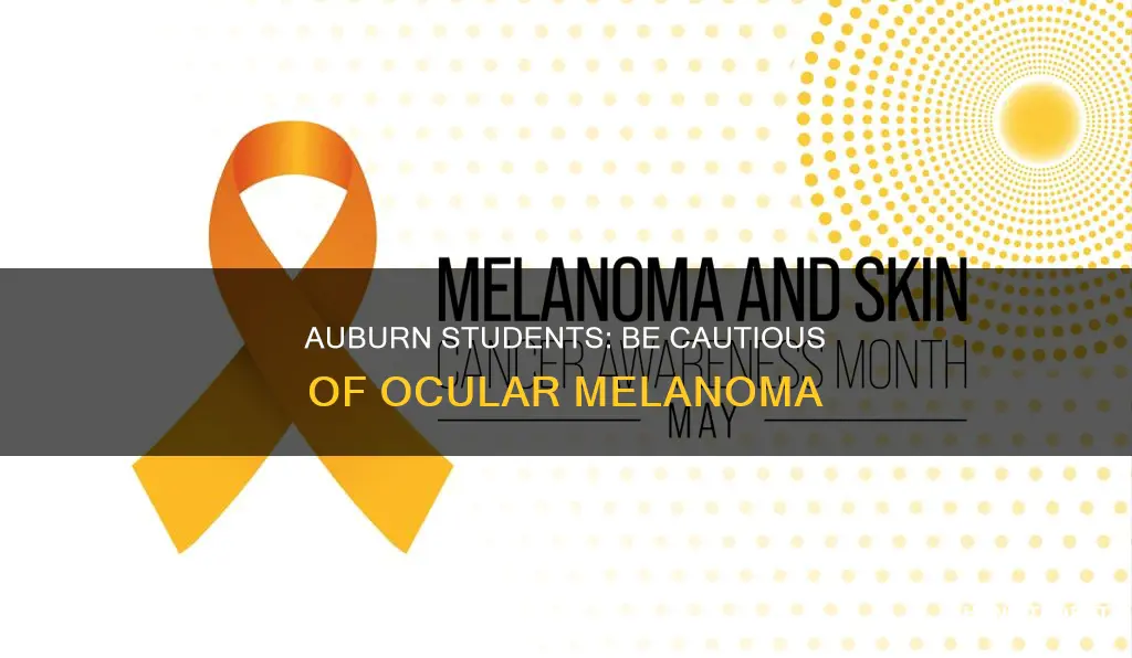 should students entering auburn university be worried about oscular melanoma