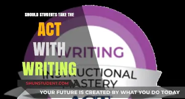 Should Students Take the ACT with Writing? Pros and Cons Explored