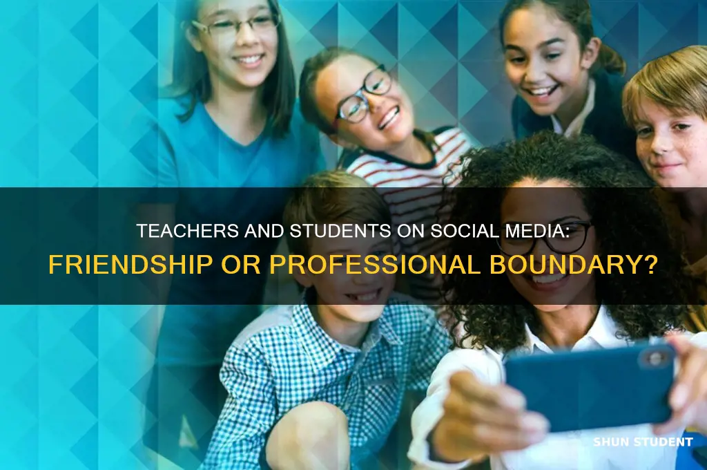 should teacher and student be friends on social media