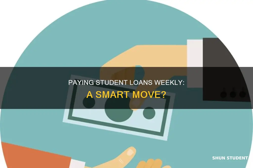 should you pay student loans weekly
