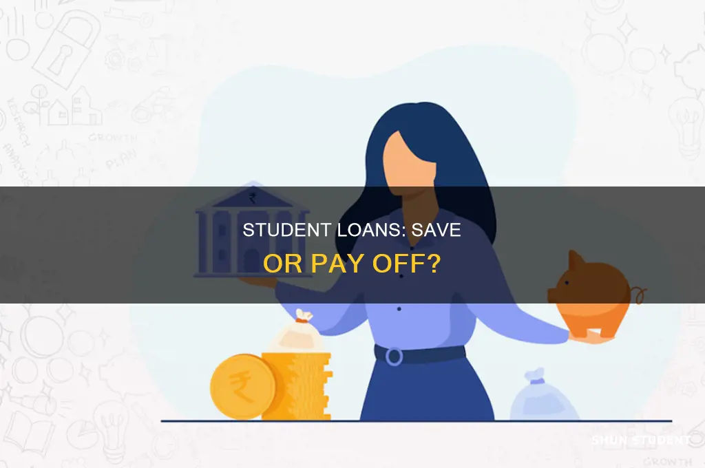 should you save money or pay off student loans