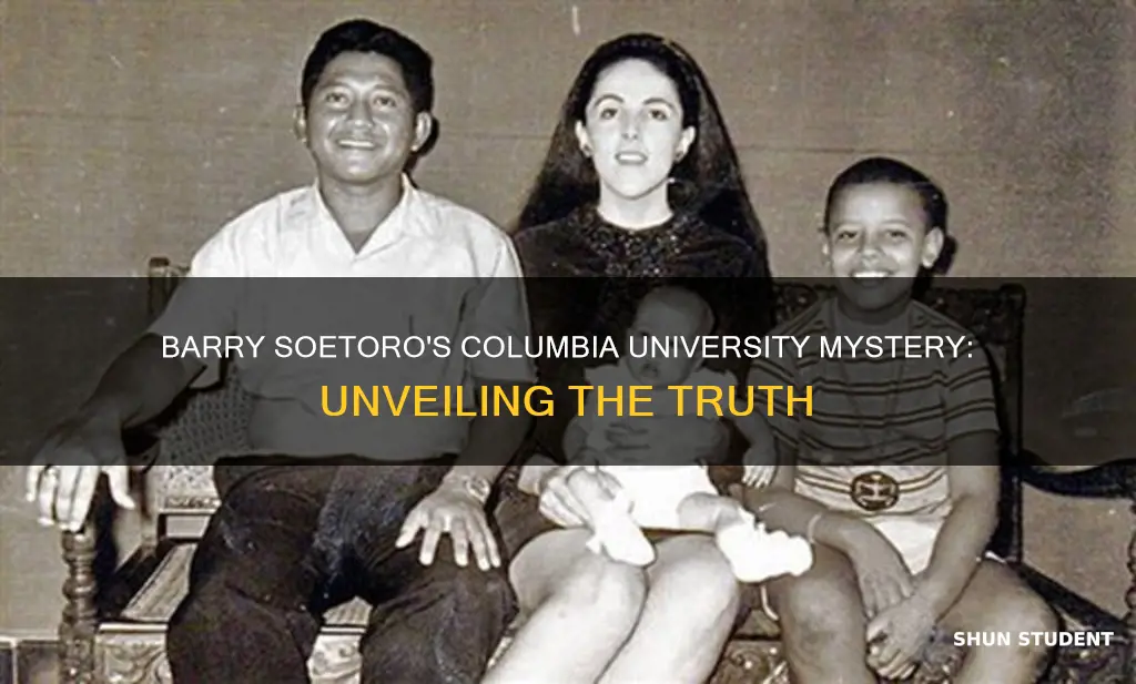 was barry soetoro a foreign student at columbia university