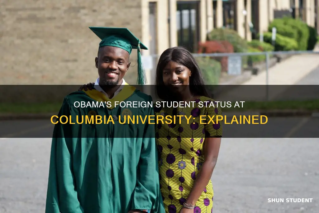 was obama a foreign student at columbia university