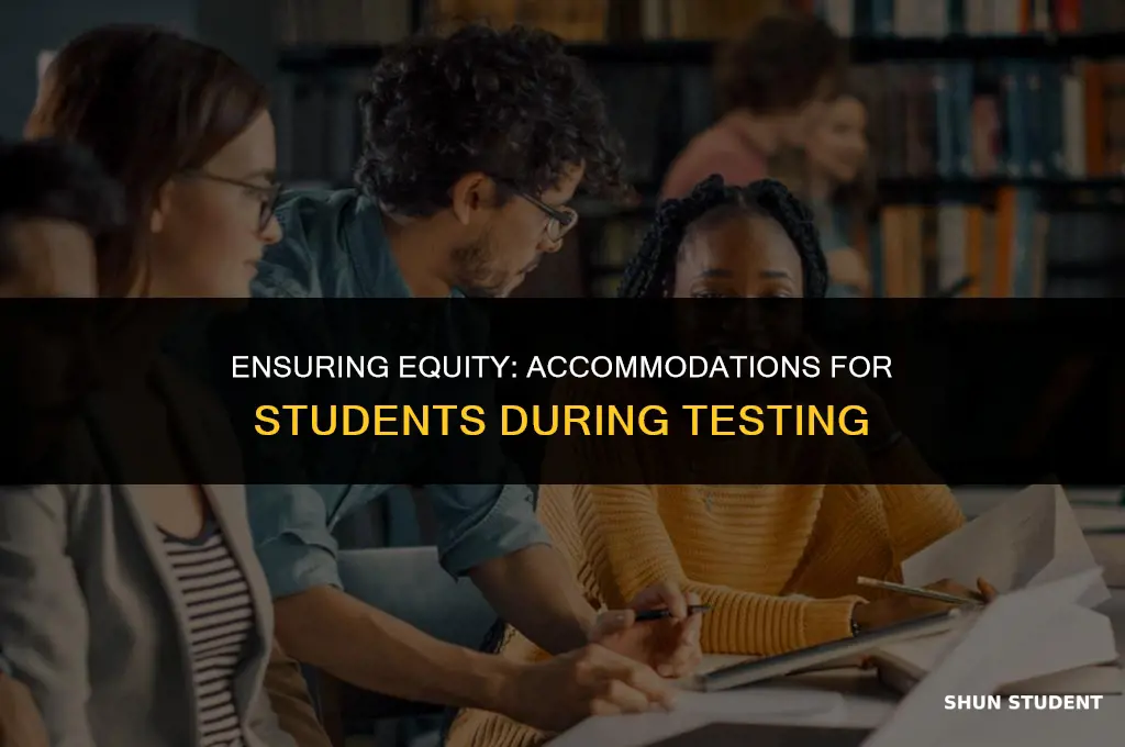 what accommodations are used for students during testing and why