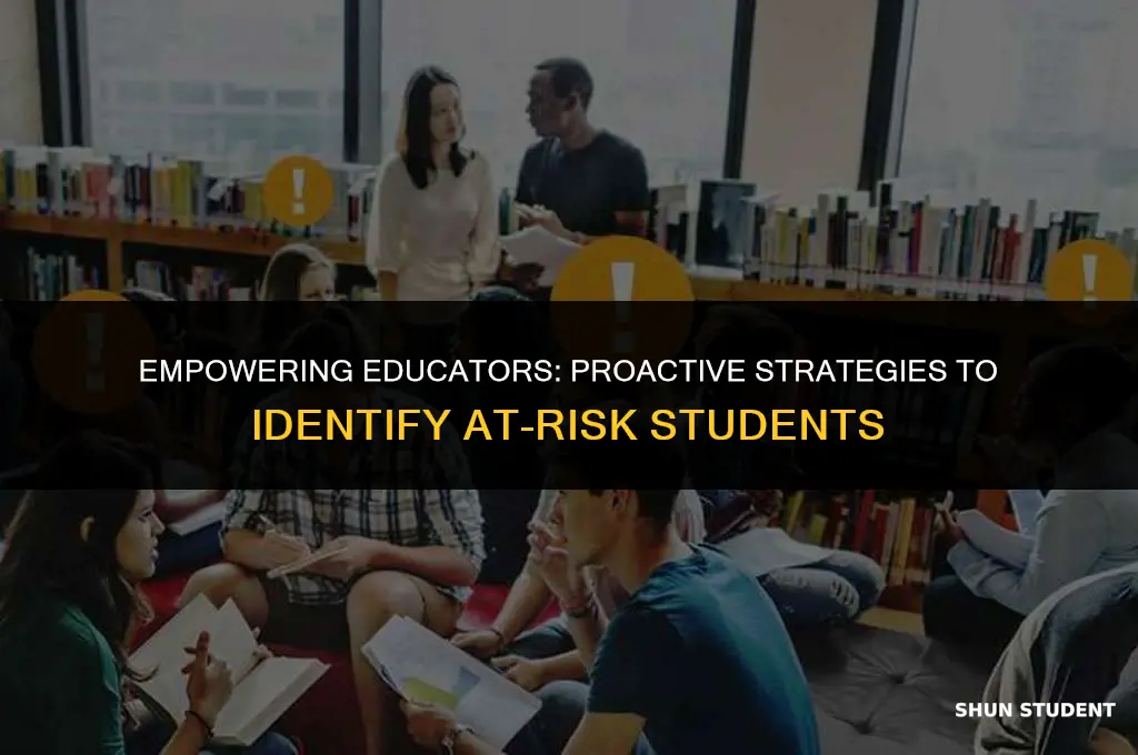 what actions that are useful in identifying at-risk students