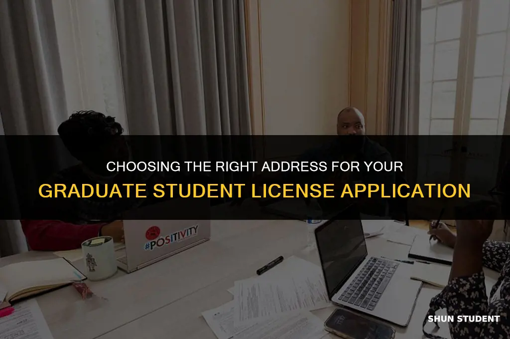 what address should a grad student use on license