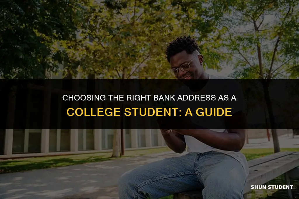 what address should college student use for bank