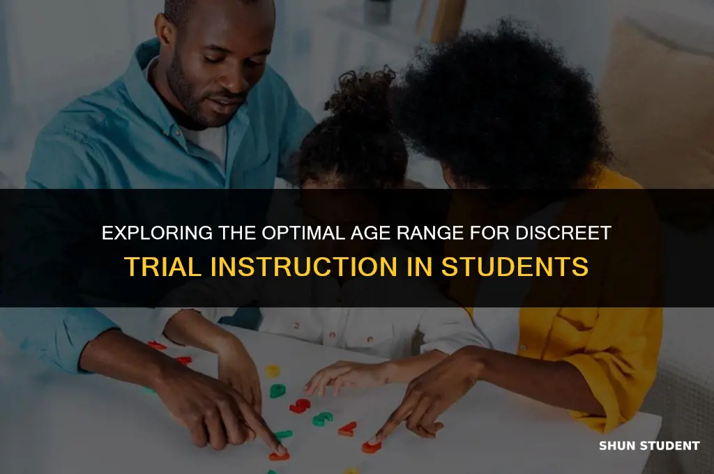 what age are students that typically use discreet trial instruction
