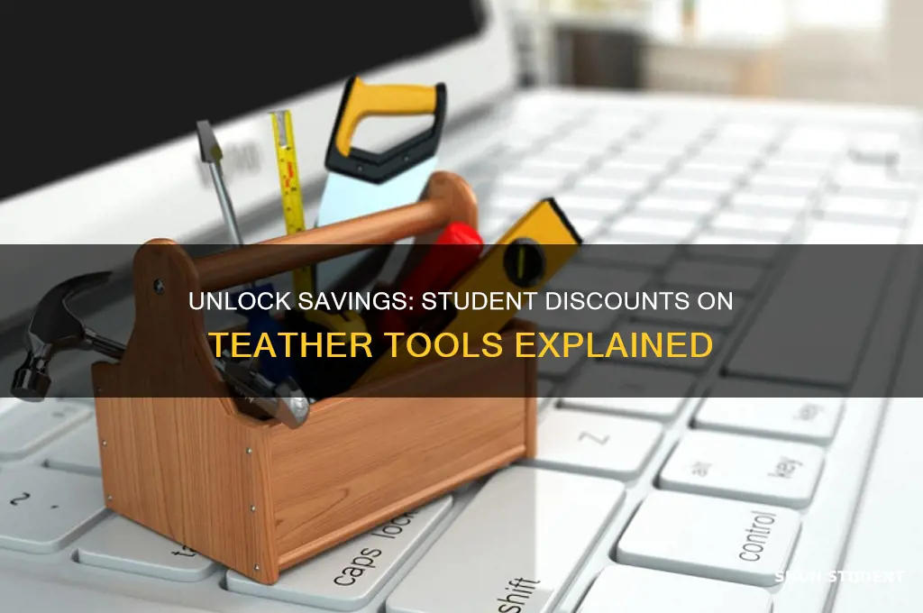 what are teather tools student discounts