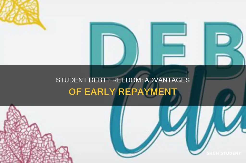 what are the benefits of paying off student loans early