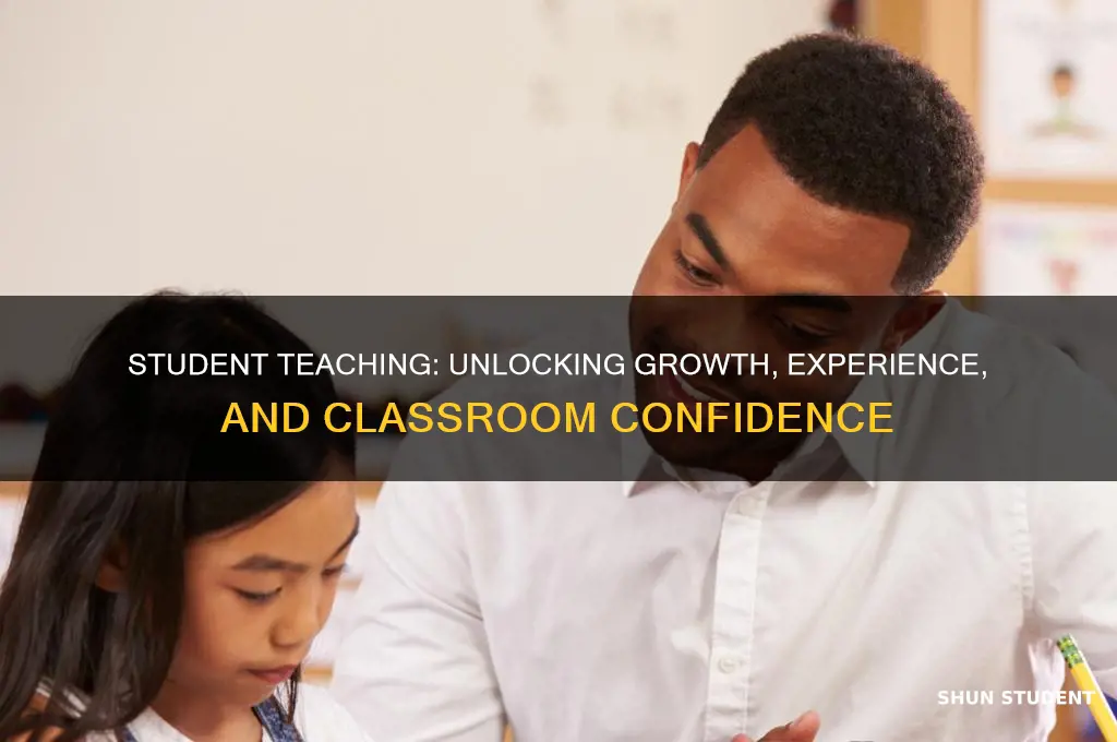 what are the benefits of student teaching