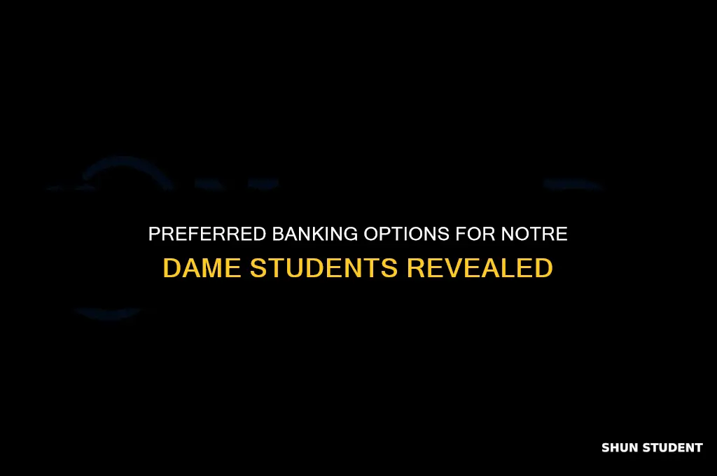 what bank do notre dame students use