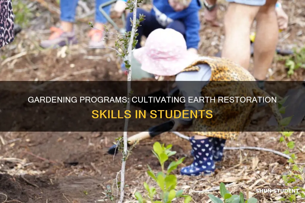 what can gardening programs teach students about earth restoration