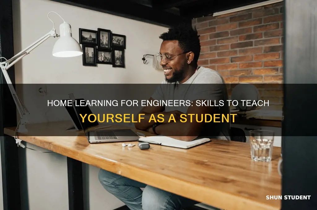 what can i teach myself at home as engineering student