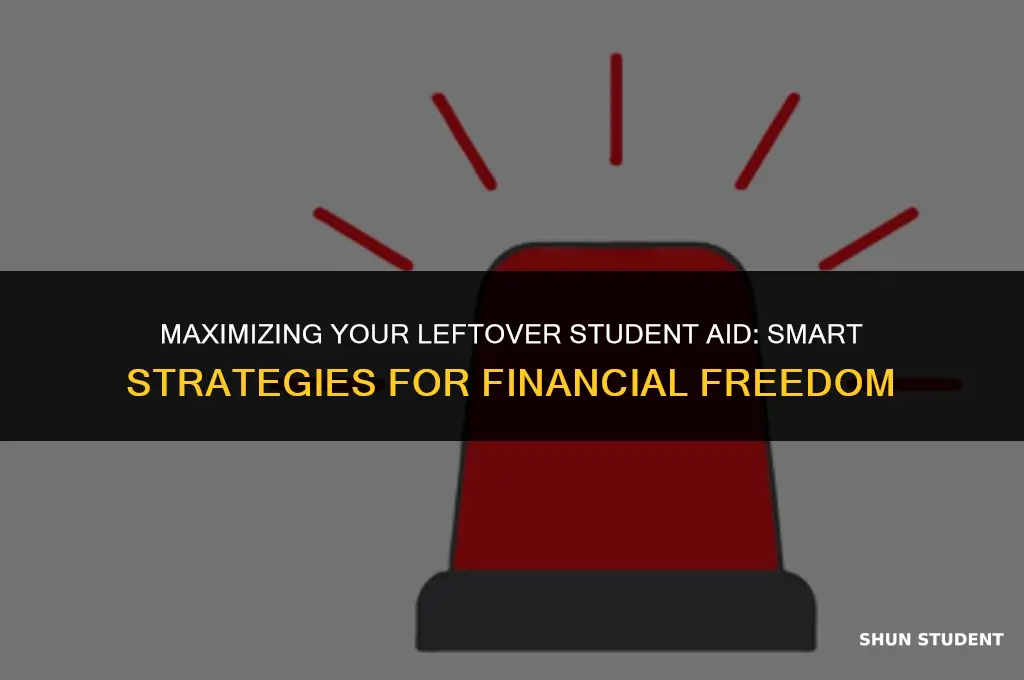 what can i use my left over student aid on