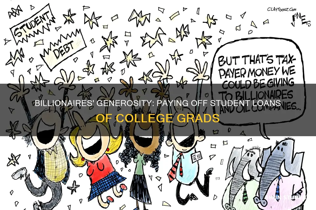 what college did billionaire pay off student loans