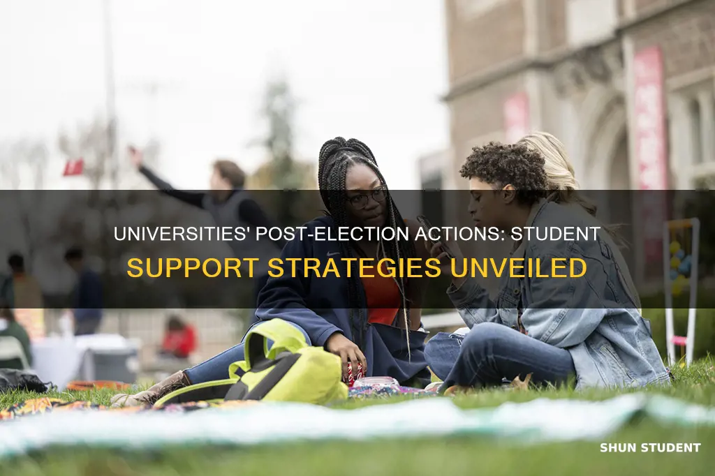 what did some universities do for their students after election