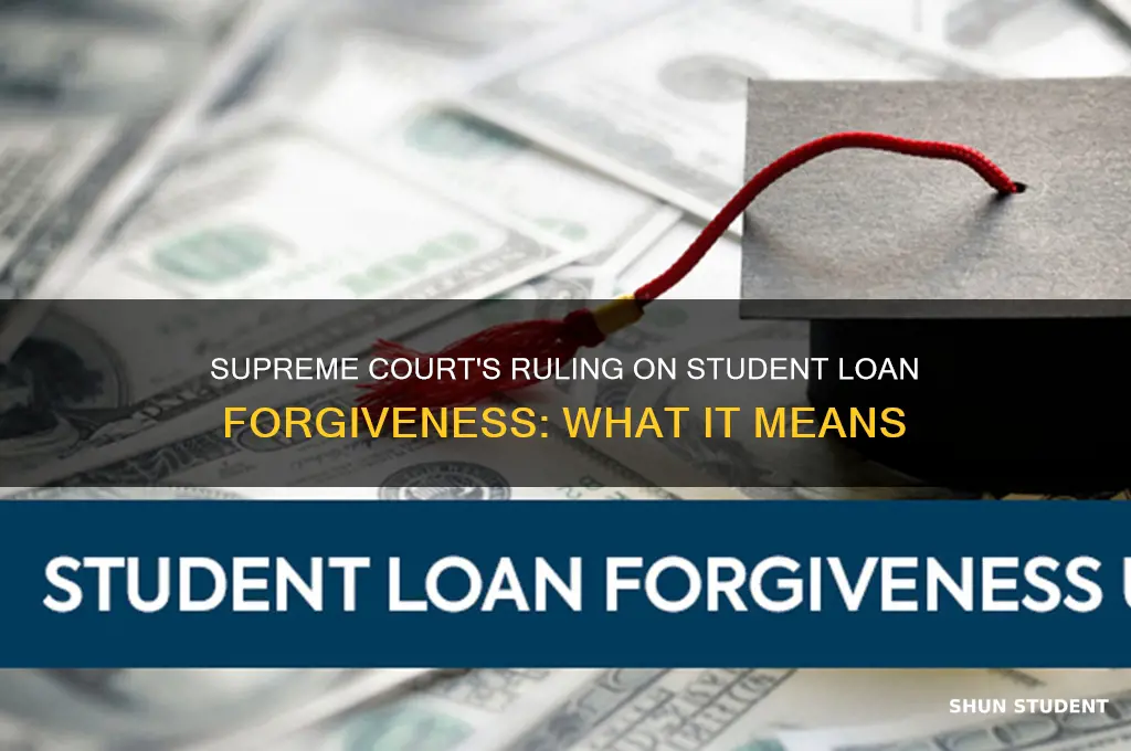 what did supreme court rule on student loan forgiveness