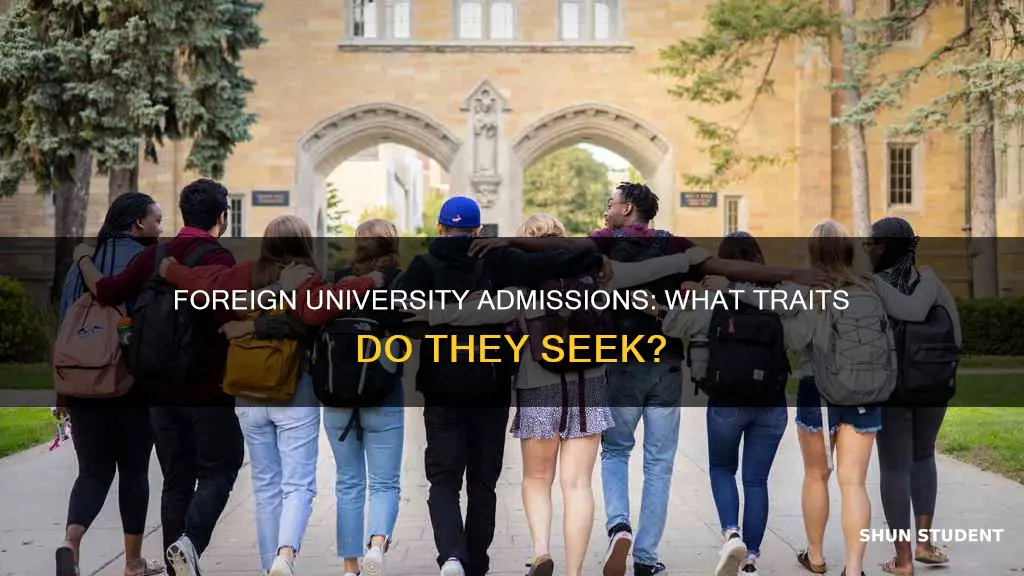 what do foreign universities look for in students