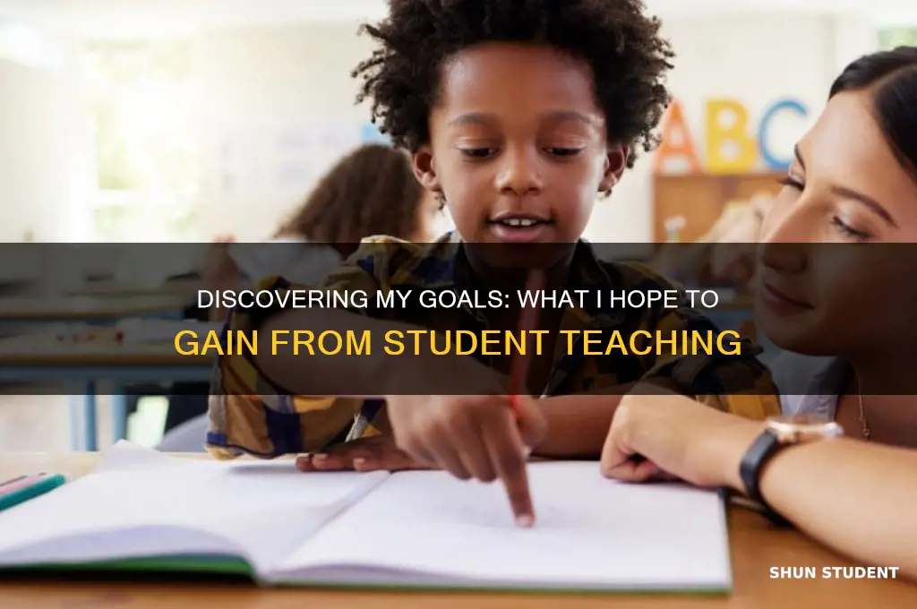 what do i want to get out of student teaching