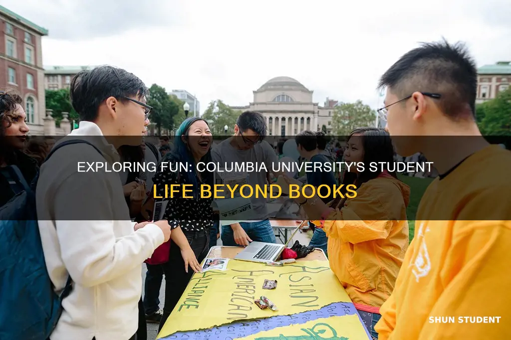 what do students do for fun at columbia university