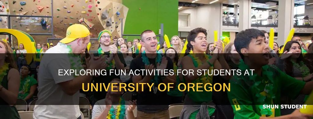 what do students do for fun at university of oregon