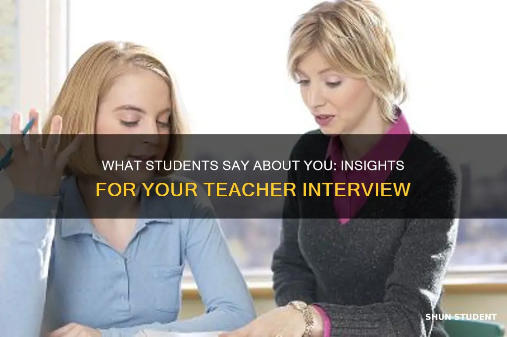 what do students say about you teacher interview