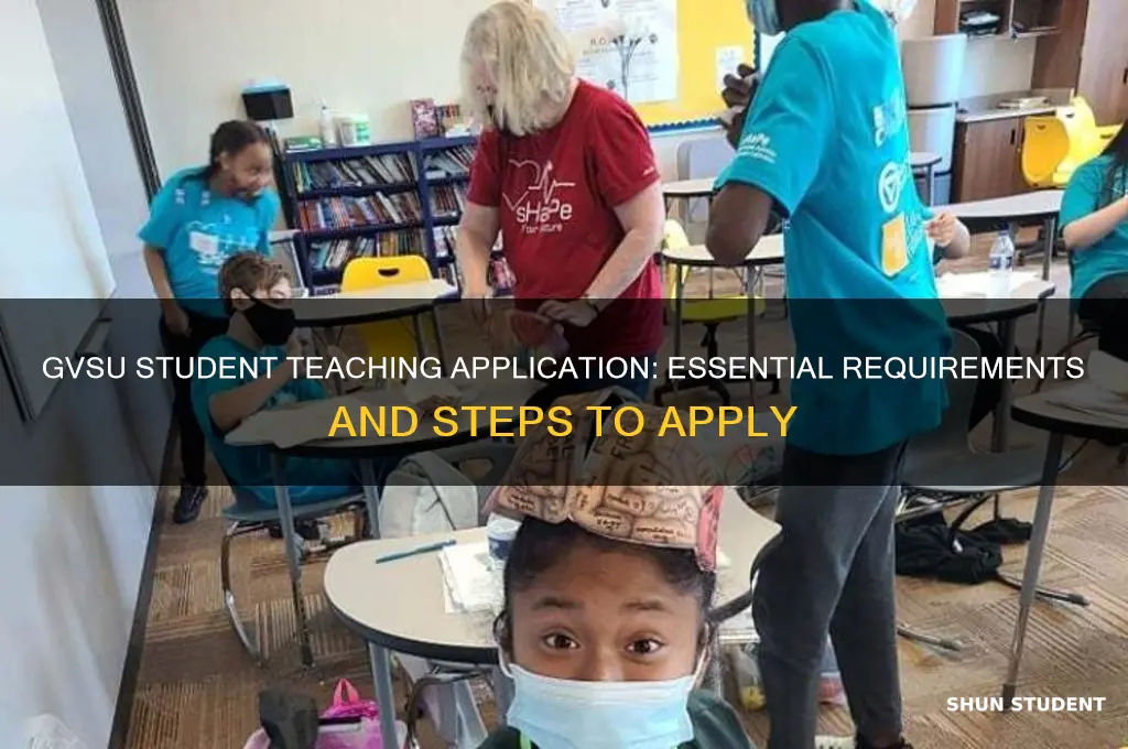 what do you need to apply for student teaching gvsu