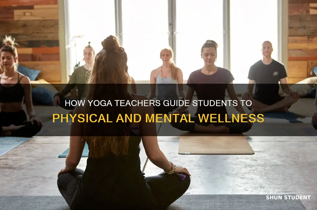 what does a yoga teacher help students with