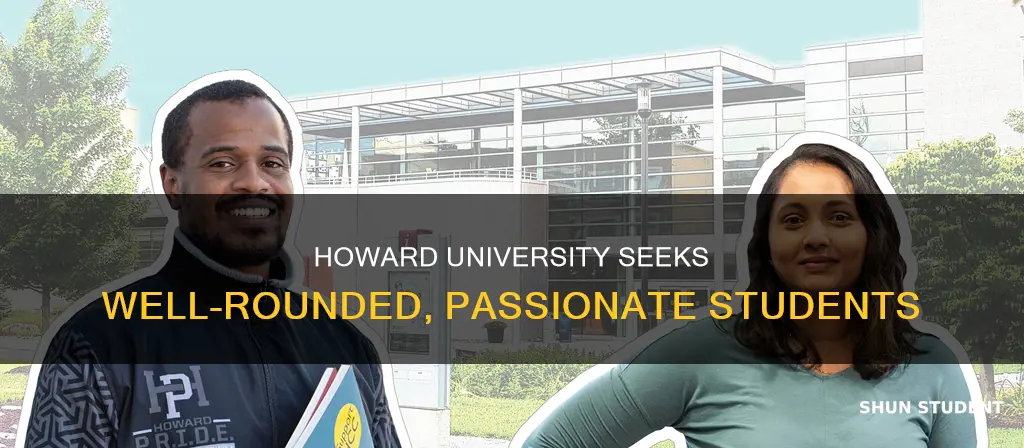 what does howard university look for in a student