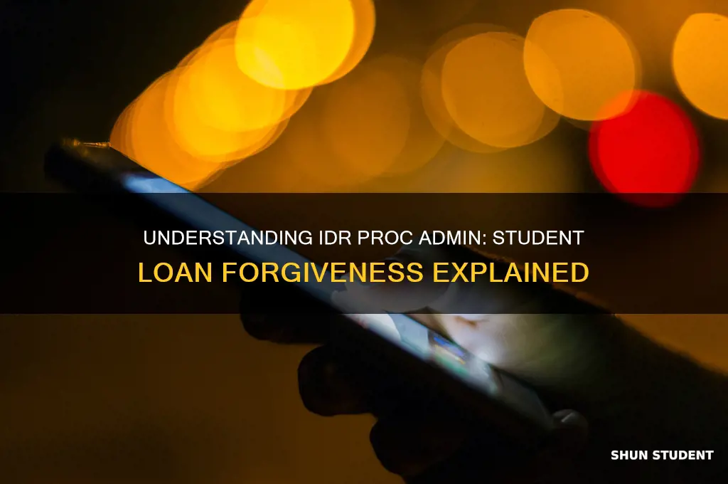 what does idr proc admin mean student loan forgiveness