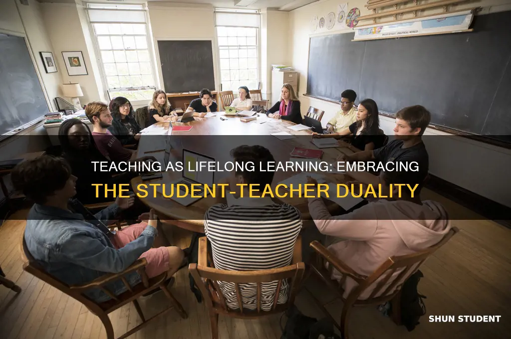 what does it mean once a teacher always a student