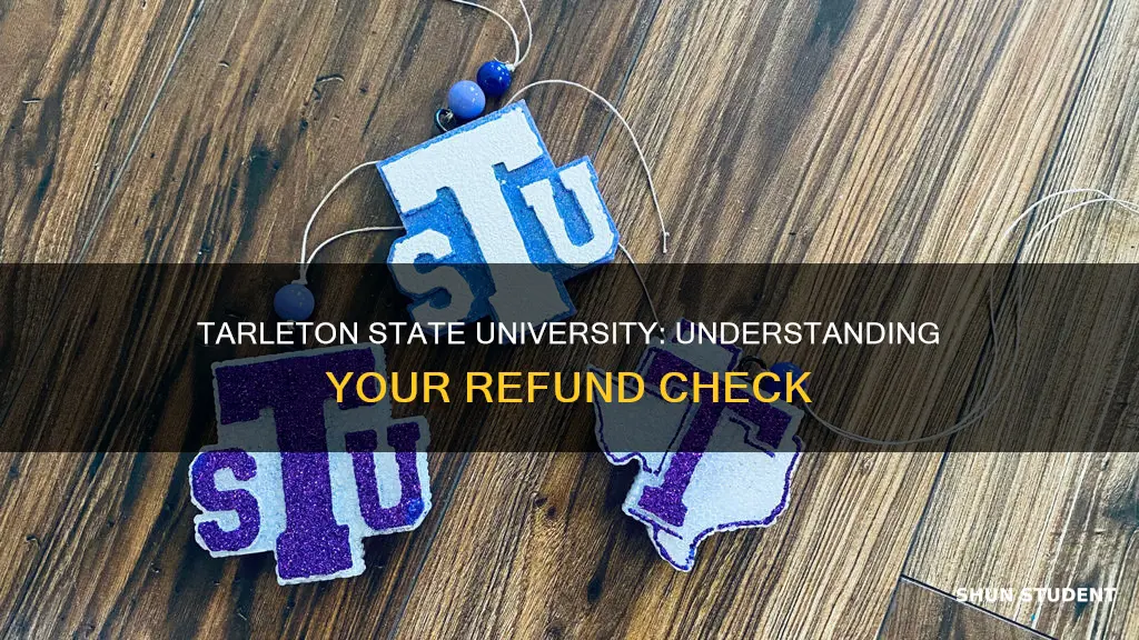 what does refund check to student mean tarleton state university