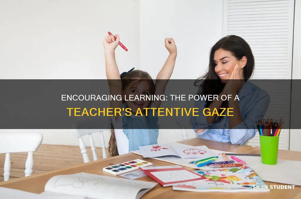 what does teacher encourage when she looks at students