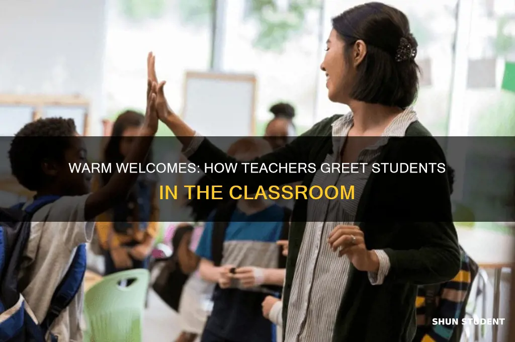 what does the teacher say to greet his students