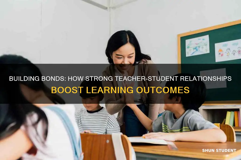 what happeds when student have good relationships with the teacher