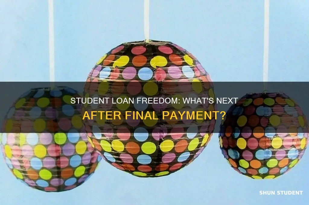 what happens afer you finish paying student loans