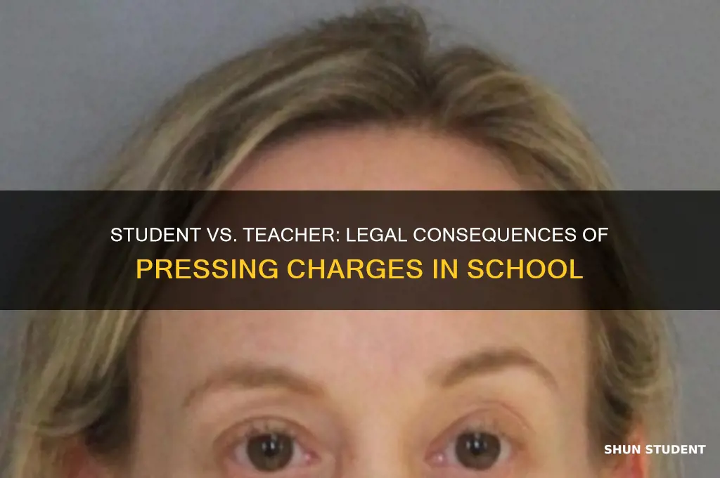 what happens if a student presses charges against a teacher