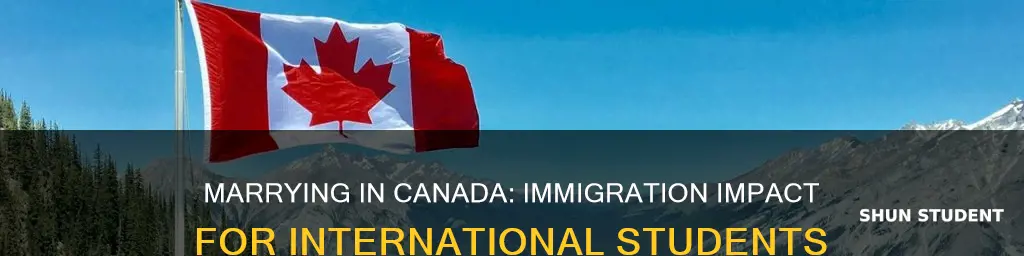 what happens if an international student get married in canada