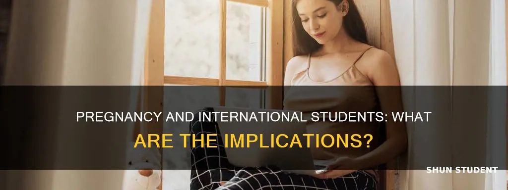 what happens if an international student gets pregnant