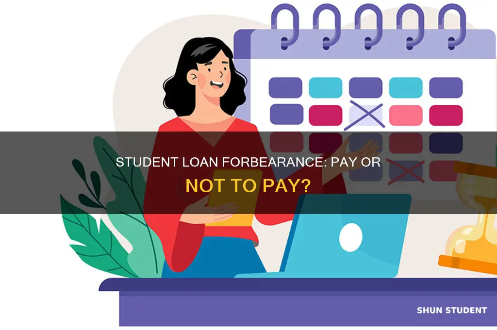 what happens if i pay student loans during forbearance