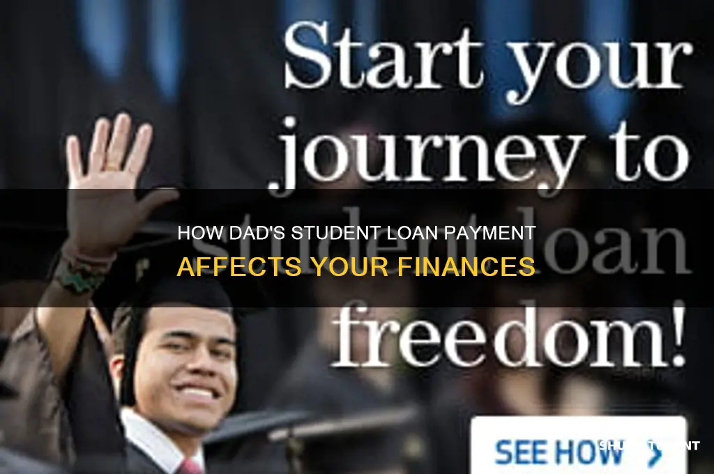 what happens if my dad pays my student loans