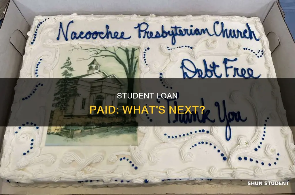 what happens when you pay your student loan in full
