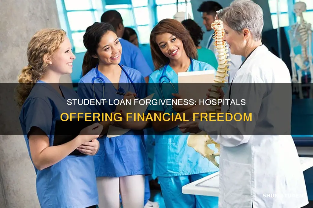 what hospitals will pay off student loans