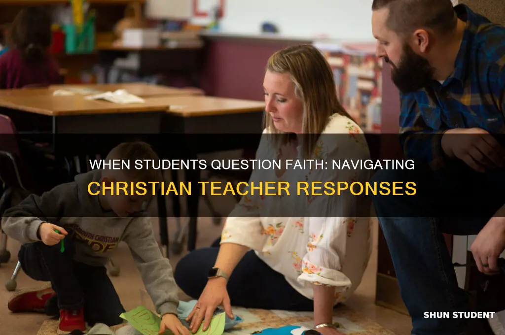 what if a student asks a christian teacher a question